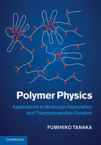 Polymer Physics: Applications to Molecular Association and Thermoreversible Gelation