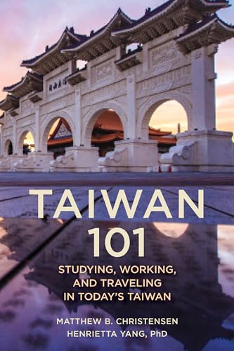 Taiwan 101: Studying, Working, and Traveling in Today's Taiwan