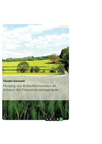 Hedging von Rohstoffpreisrisiken im Rahmen des Finanzrisikomanagements