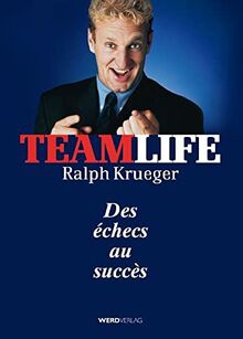 Teamlife: Des échecs au succès