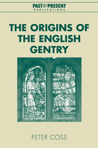 The Origins of the English Gentry (Past and Present Publications)