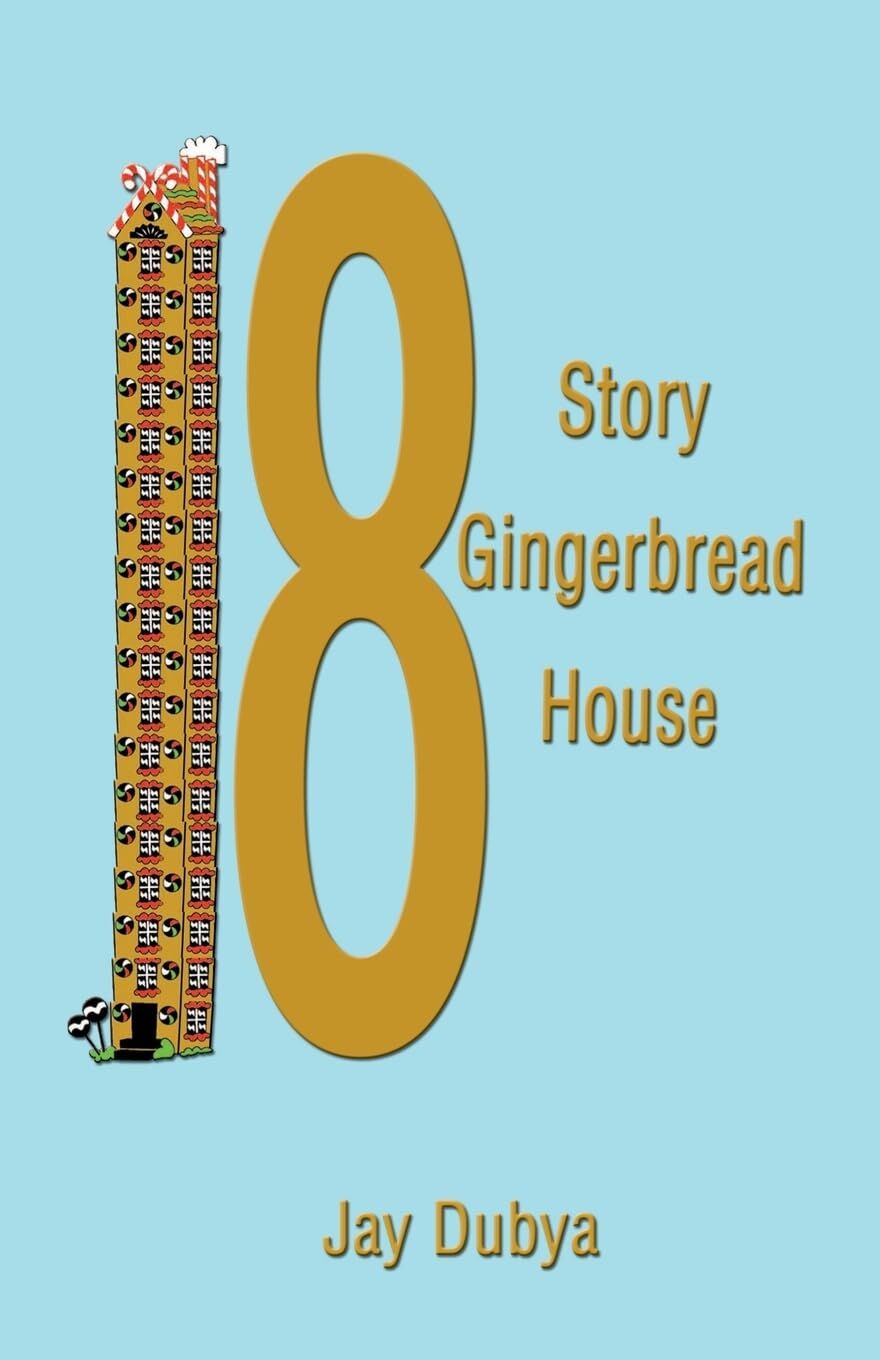 The Eighteen Story Gingerbread House