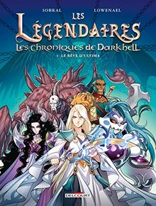 Les Légendaires : les chroniques de Darkhell. Vol. 4. Le rêve d'Ultima