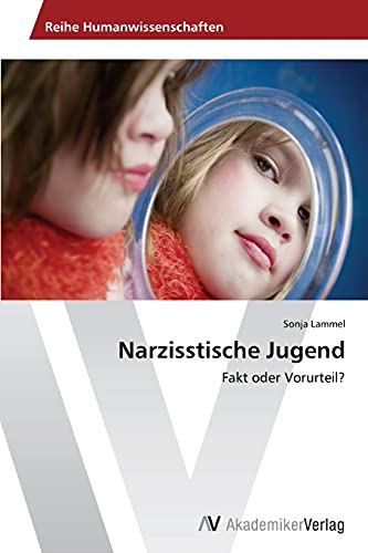 Narzisstische Jugend: Fakt oder Vorurteil?