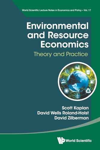 Environmental and Resource Economics: Theory and Practice (World Scientific Lecture Notes In Economics And Policy, Band 17)