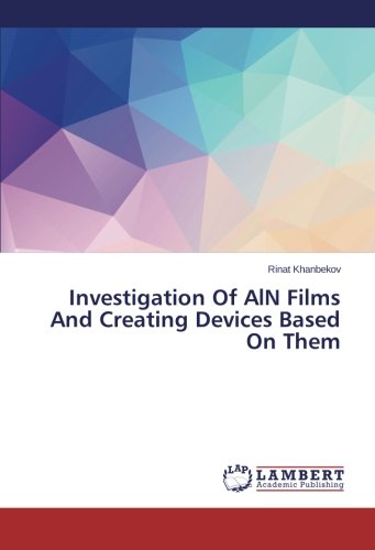 Investigation Of AlN Films And Creating Devices Based On Them