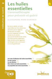 Les huiles essentielles : l'aromathérapie pour prévenir et guérir