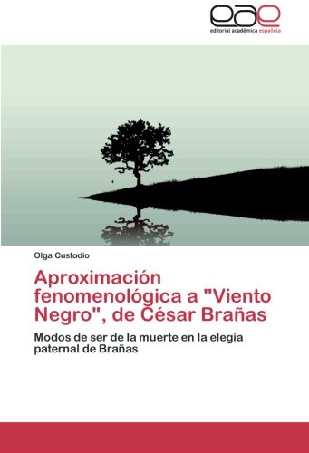 Aproximación fenomenológica a Viento Negro, de César Brañas: Modos de ser de la muerte en la elegía paternal de Brañas