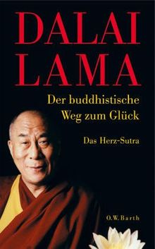 Der buddhistische Weg zum Glück: Das Herz-Sutra