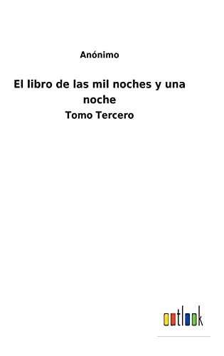 El libro de las mil noches y una noche: Tomo Tercero