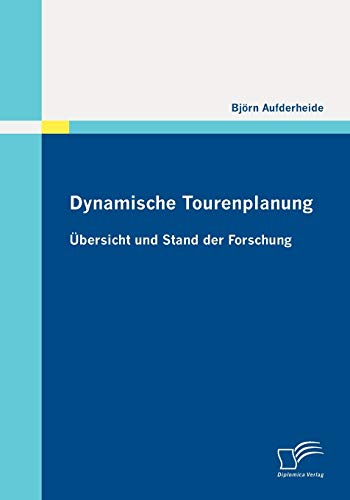 Dynamische Tourenplanung: Übersicht und Stand der Forschung