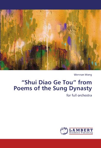 “Shui Diao Ge Tou” from Poems of the Sung Dynasty: for full orchestra