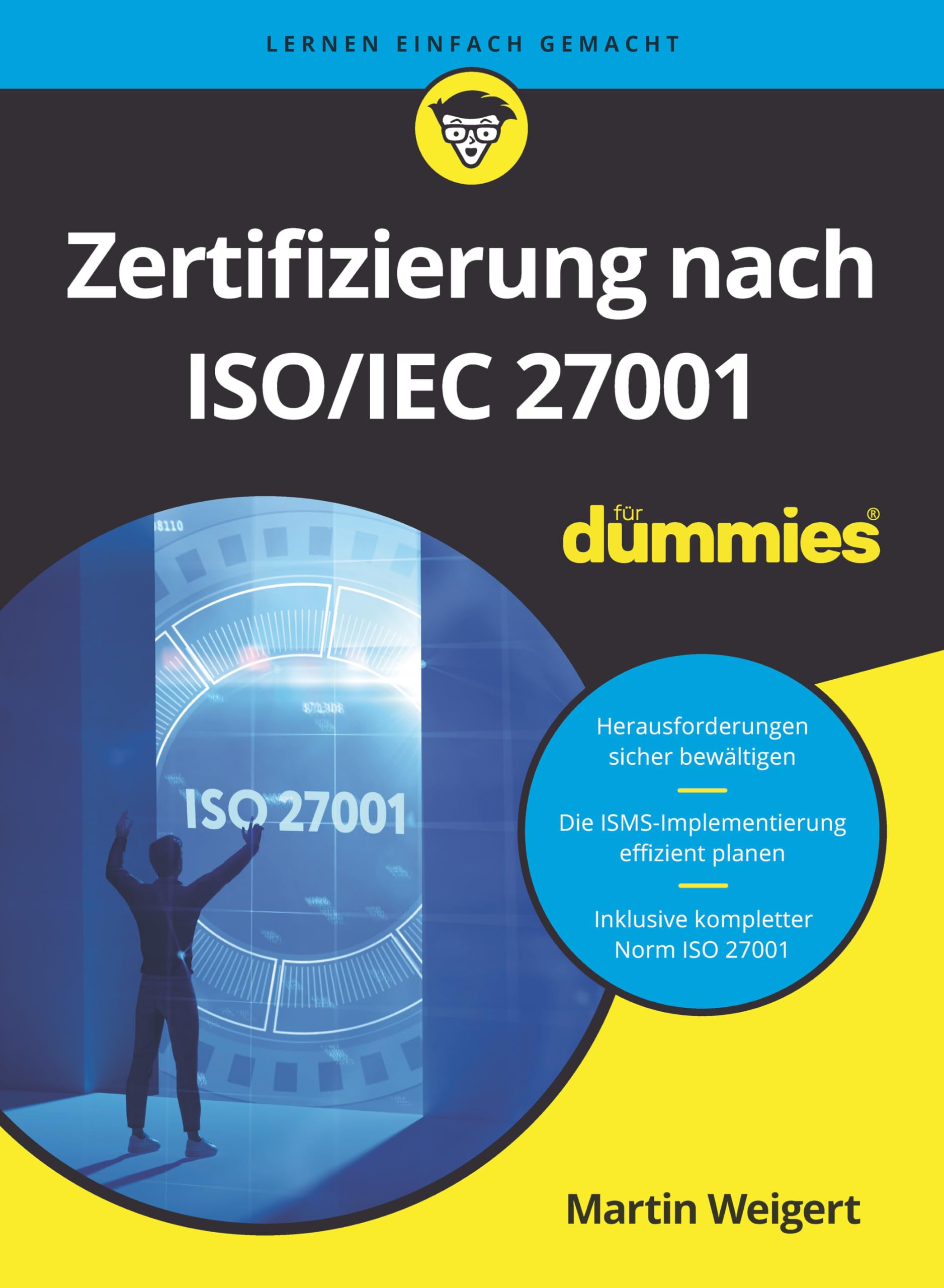 Weigert, Martin: Zertifizierung nach ISO/IEC 27001 für Dummies