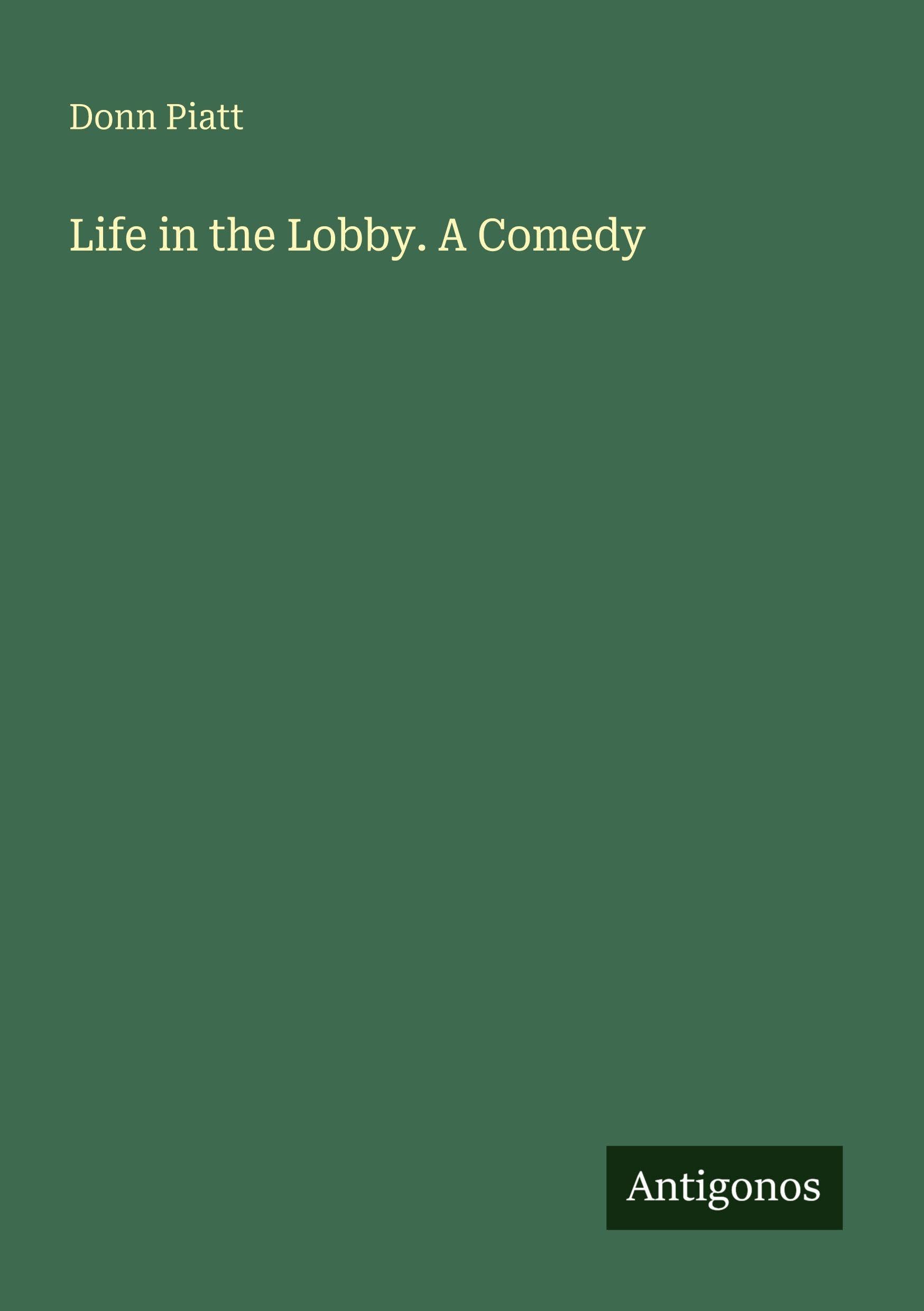 Life in the Lobby. A Comedy