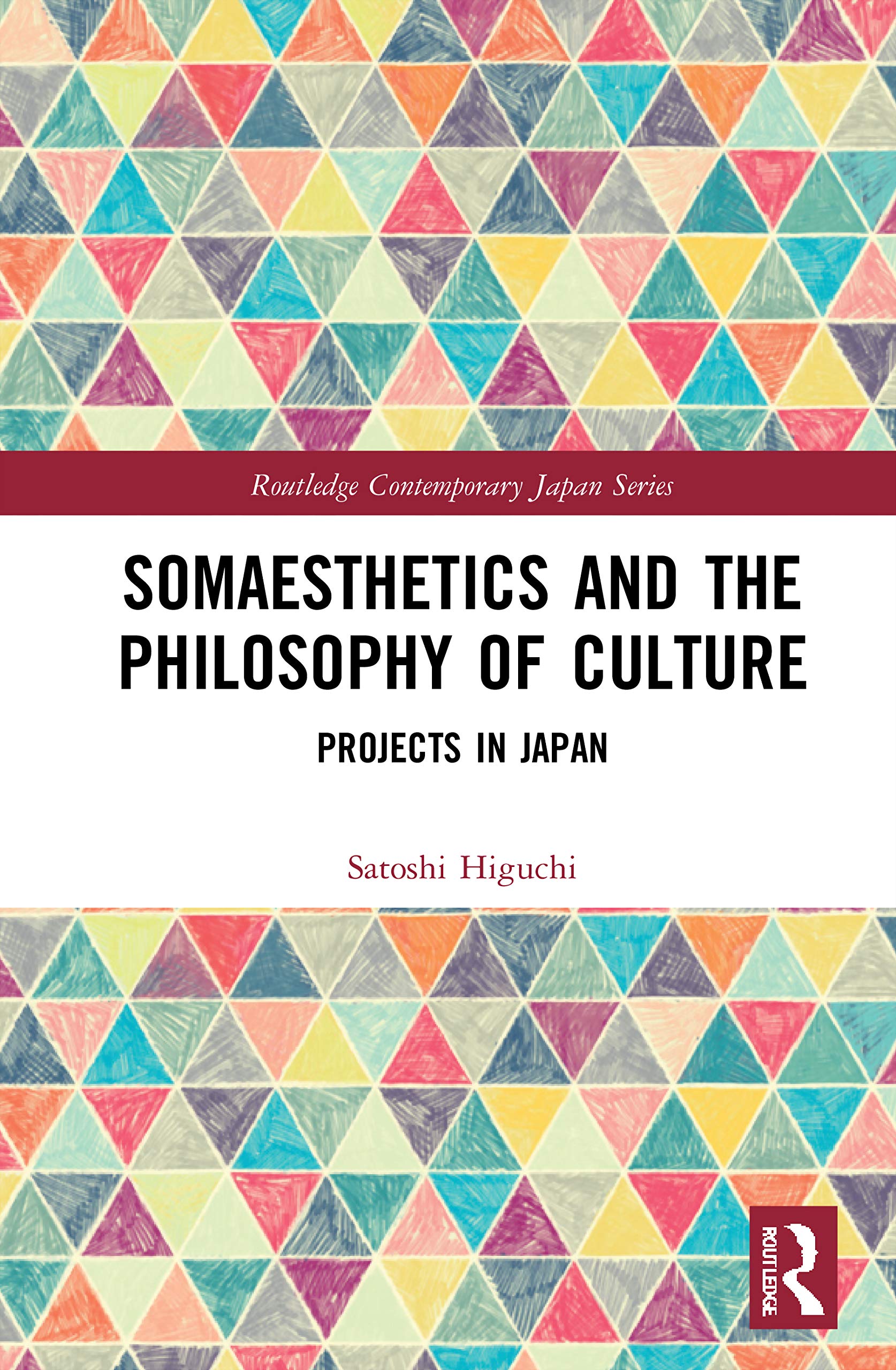 Somaesthetics and the Philosophy of Culture: Projects in Japan (Routledge Contemporary Japan)