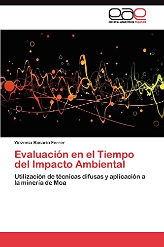 Evaluación en el Tiempo del Impacto Ambiental: Utilización de técnicas difusas y aplicación a la minería de Moa