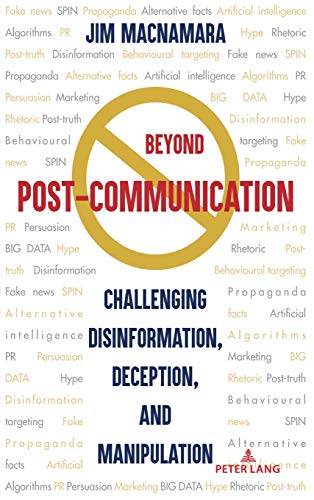 Beyond Post-Communication: Challenging Disinformation, Deception, and Manipulation
