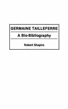 Germaine Tailleferre: A Bio-Bibliography (Bio-bibliographies in Music)