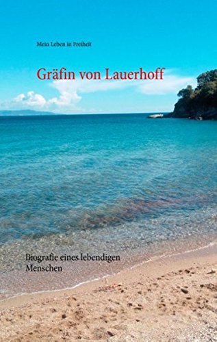 Mein Leben in Freiheit: Biografie eines lebendigen Menschen (Die letzte ihrer Art - Biografie eines lebendigen Menschen)