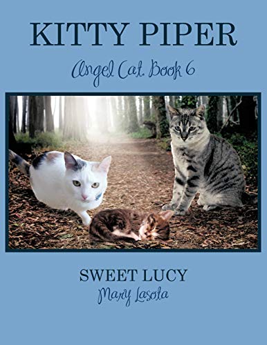 Kitty Piper Angel Cat, Book 6: Sweet Lucy