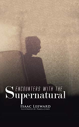 ENCOUNTERS WITH THE SUPERNATURAL