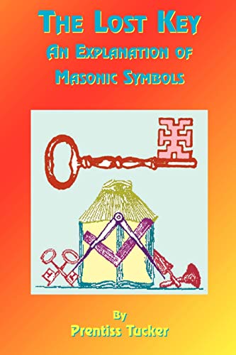 The Lost Key: An Explanation and Application of the Masonic Symbols (Fantasy Coloring by Selina, Band 10)