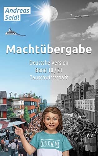 Machtübergabe - Tauschwirtschaft: Band 10/21 Deutsche Version (Machtübergabe - Deutsche Version)