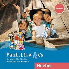 Paul, Lisa & Co. Starterband / Paul, Lisa & Co Starter: Deutsch für Kinder.Deutsch als Fremdsprache / 2 Audio-CDs