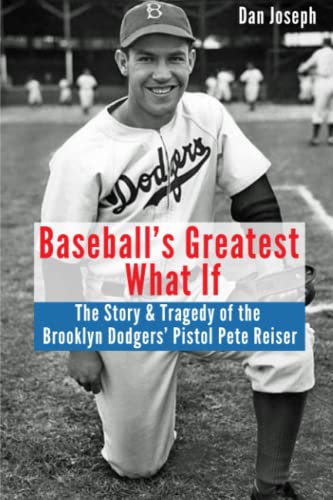 Baseball’s Greatest What If: The Story and Tragedy of Pistol Pete Reiser