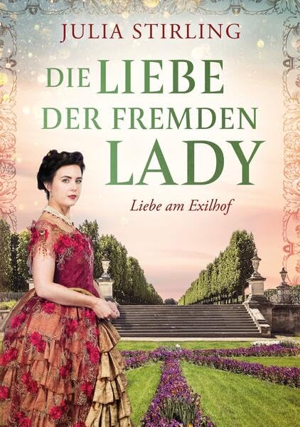 Die Liebe der fremden Lady: Liebe am Exilhof 1