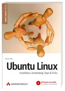 Ubuntu Linux: Installation, Anwendung, Tipps & Tricks (Open Source Library)