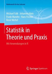 Statistik in Theorie und Praxis: Mit Anwendungen in R (Mathematik für das Lehramt)