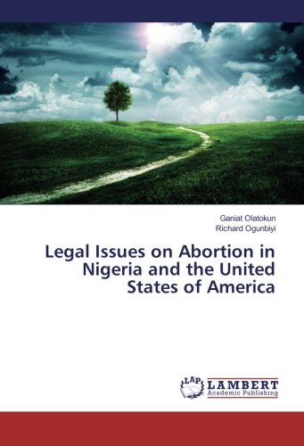 Legal Issues on Abortion in Nigeria and the United States of America