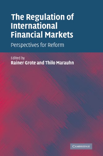 Rainer Grote The Regulation Of International Financial Markets, Perspectives For Reform