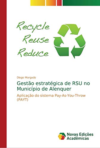 Gestão estratégica de RSU no Município de Alenquer: Aplicação do sistema Pay-As-You-Throw (PAYT)