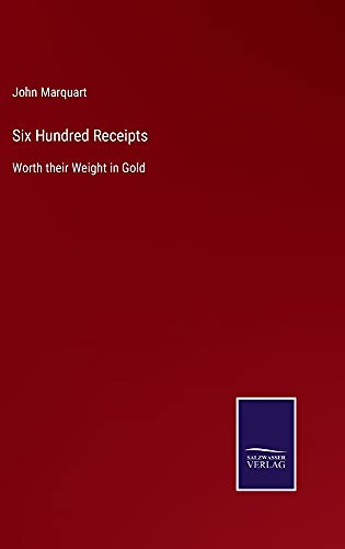 Six Hundred Receipts: Worth their Weight in Gold