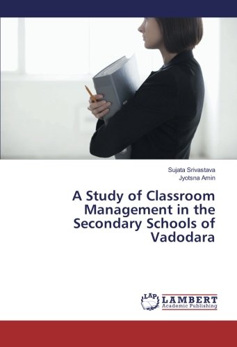 A Study of Classroom Management in the Secondary Schools of Vadodara