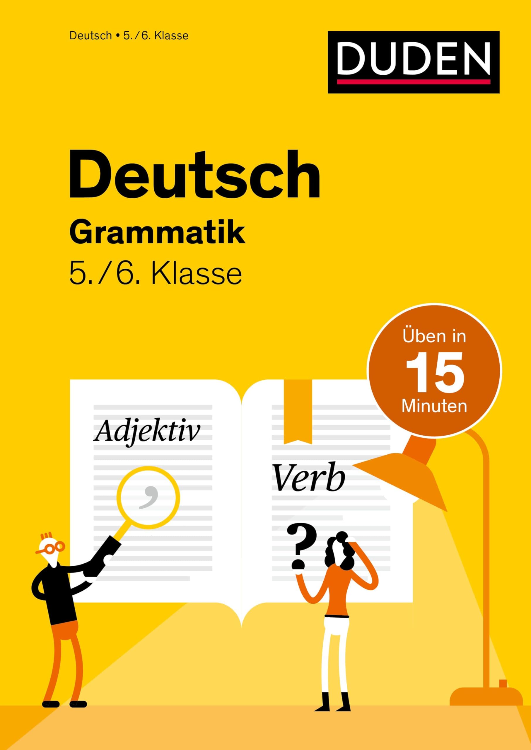 Deutsch in 15 Minuten - Grammatik 5./6. Klasse (Duden - In 15 Minuten)