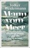 Mann vom Meer: Thomas Mann und die Liebe seines Lebens