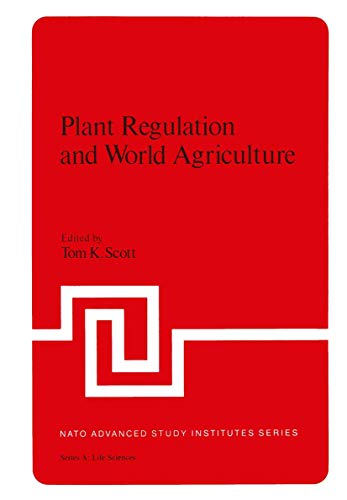 Plant Regulation and World Agriculture (NATO Science Series A:, 22, Band 22)