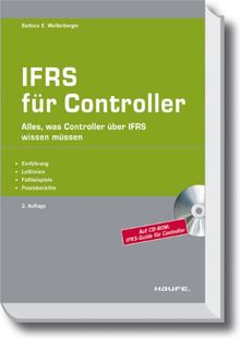 IFRS für Controller: Einführung - Leitlinien - Fallbeispiele - Praxisberichte