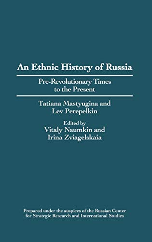 An Ethnic History of Russia: Pre-Revolutionary Times to the Present (Contributions in Ethnic Studies)