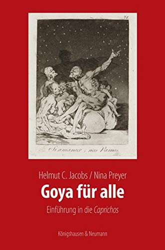 Goya für alle: Einführung in die Caprichos (Meisterwerke der spanischen Kunst im Kontext ihrer Zeit)