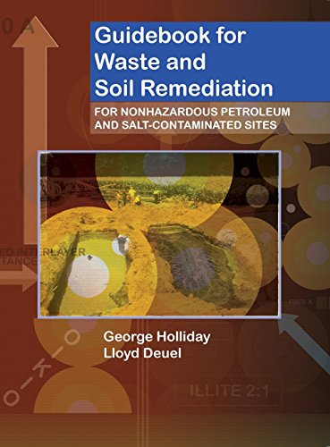 Guidebook for Waste and Soil Remediation for Nonhazardous Petroleum and Salt-Contaminated Sites: For Petroleum and Other Non-hazardous Sites