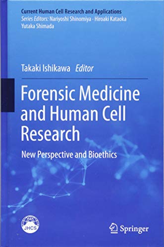Forensic Medicine and Human Cell Research: New Perspective and Bioethics (Current Human Cell Research and Applications)