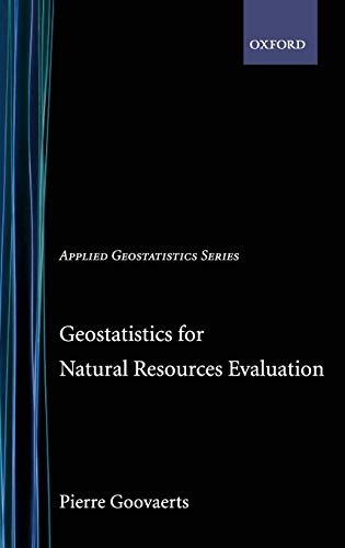 Goovaerts, P: Geostatistics for Natural Resources Evaluation (Applied Geostatistics Series)
