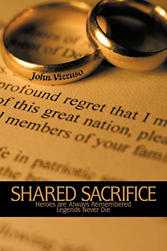 Shared Sacrifice: Heroes are Always Remembered Legends Never Die