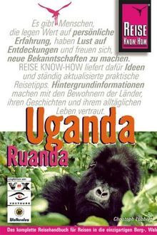 Uganda, Ruanda - Das komplette Reisehandbuch für Reisen in die einzigartigen Berg-, Wald- und Seenlandschaften Ugandas und Ruandas