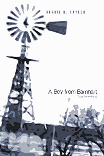 A Boy From Barnhart: Times Remembered