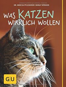 Was Katzen wirklich wollen (GU Tier - Spezial)